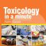TOXICOLOGY IN A MINUTE