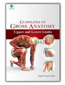 Guidelines of Gross Anatomy – Upper and Lower Limbs