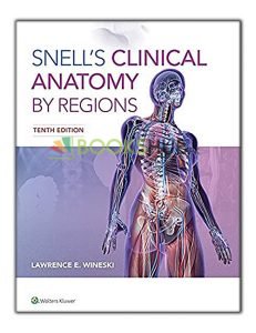 Snells Clinical Anatomy by Regions 10th Edition