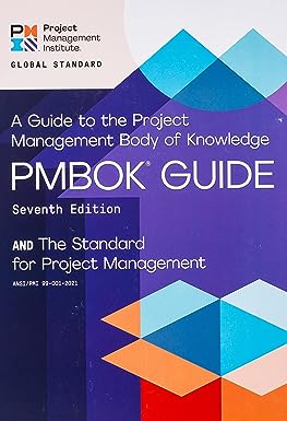 A Guide to the Project Management Body of Knowledge (PMBOK® Guide) – Seventh Edition and The Standard for Project Management (ENGLISH) Seventh edition