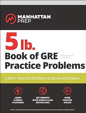 5 lb. Book of GRE Practice Problems Problems on All Subjects, Includes 1,800 Test Questions and Drills, Online Study Guide and Lessons from Interact for GRE (Manhattan Prep 5 lb) Third Edition