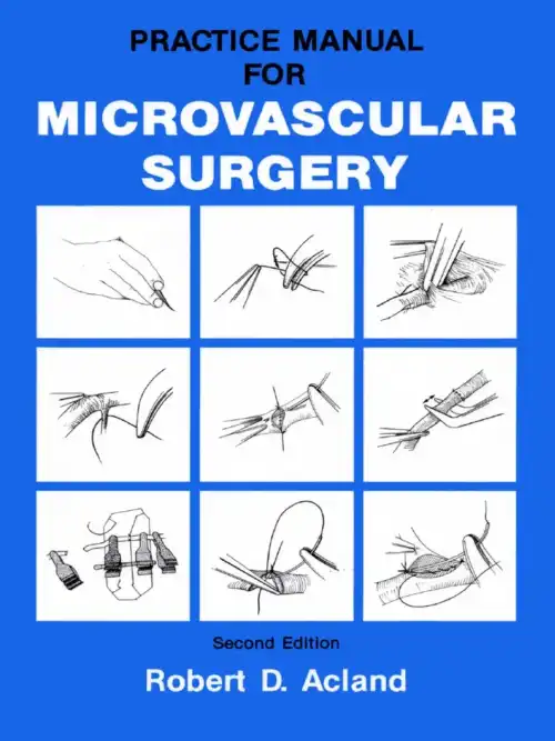 Practice Manual for Microvascular Surgery 2nd Edition