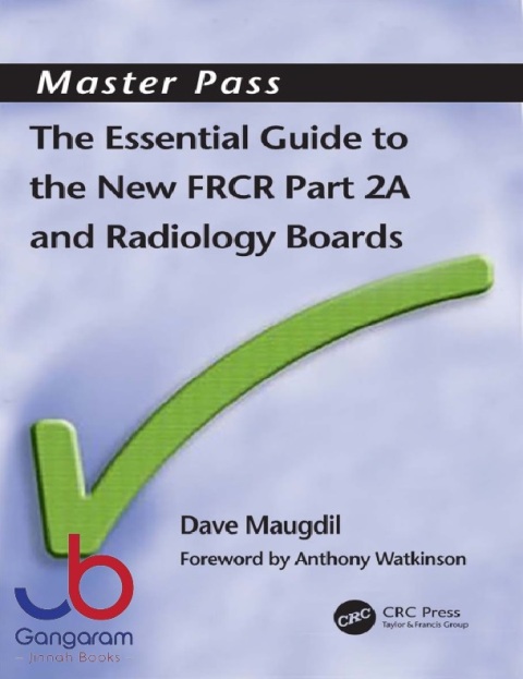 The Essential Guide to the New FRCR: Part 2A (MasterPass) 1st Edition