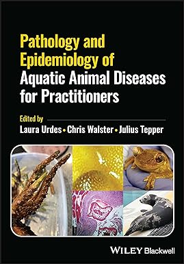 Pathology and Epidemiology of Aquatic Animal Diseases for Practitioners 1st Edition