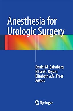 Anesthesia for Urologic Surgery 2014th Edition