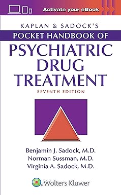 Kaplan & Sadock’s Pocket Handbook of Psychiatric Drug Treatment 7th Edition