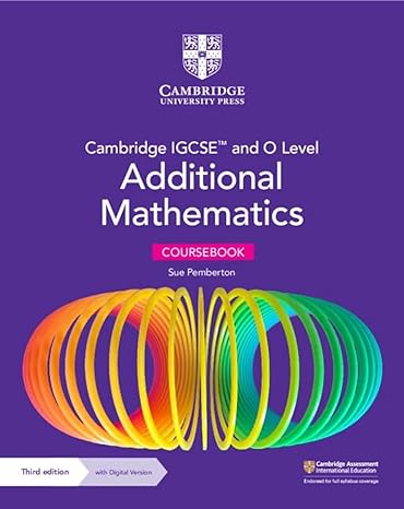 Cambridge IGCSE and O Level Additional Mathematics Coursebook 3rd Edition