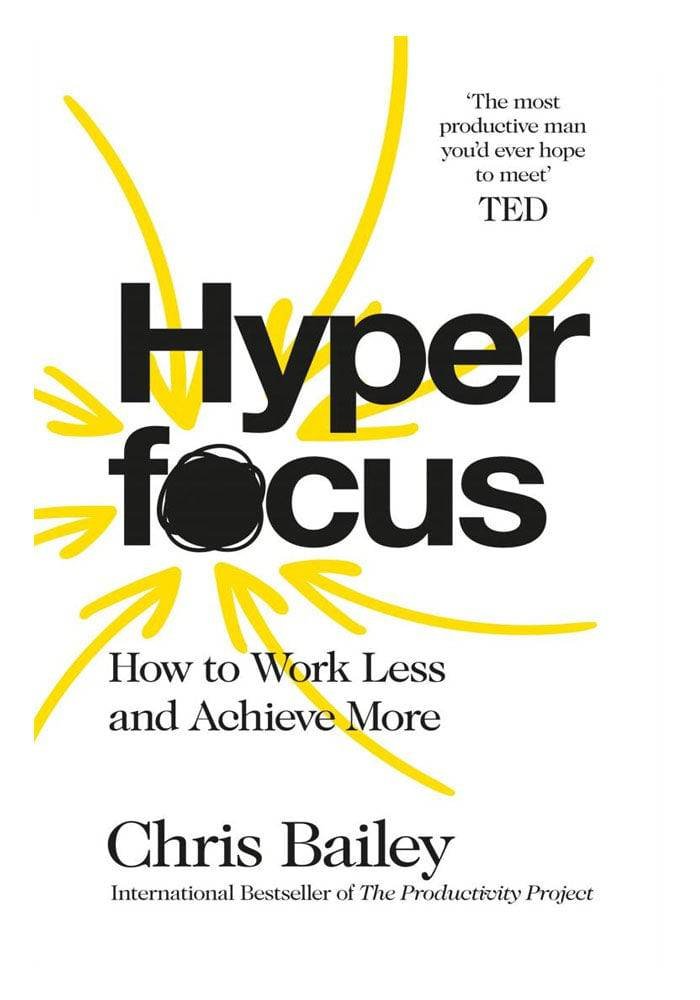 Hyper focus By Chris Bailey