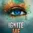 Ignite Me By Tahereh Mafi