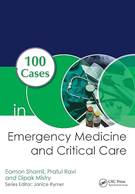 100 Cases in Emergency Medicine and Critical Care 1st Edition