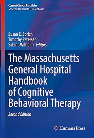 The Massachusetts General Hospital Handbook of Cognitive Behavioral Therapy (Current Clinical Psychiatry) 2nd ed. 2023 Edition