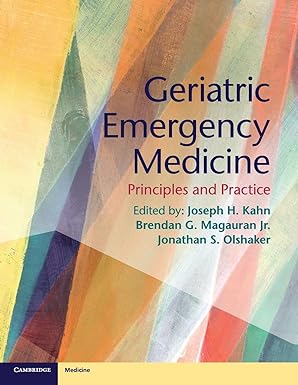 Geriatric Emergency Medicine: Principles and Practice 1st Edition