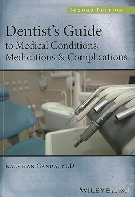 Dentist’s Guide to Medical Conditions, Medications and Complications 2nd Edition