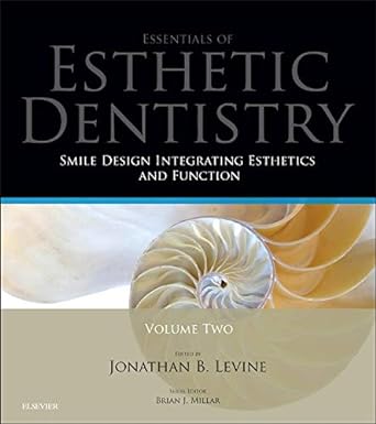 Smile Design Integrating Esthetics and Function: Essentials in Esthetic Dentistry 1st Edition