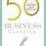 50 Business Classics By Tom Butler-Bowdon