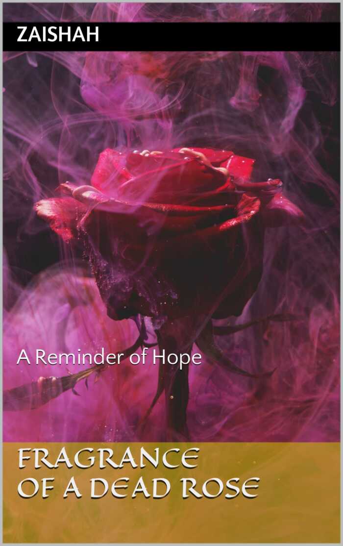 Fragrance Of A Dead Rose By Zaishah