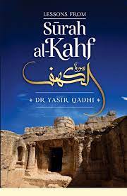 Lessons from Surah al-Kahf By Yasir Qadhi