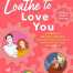Loathe to Love You By Ali Hazelwood