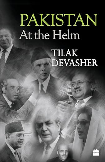 Pakistan At the Helm By Tilak Devasher