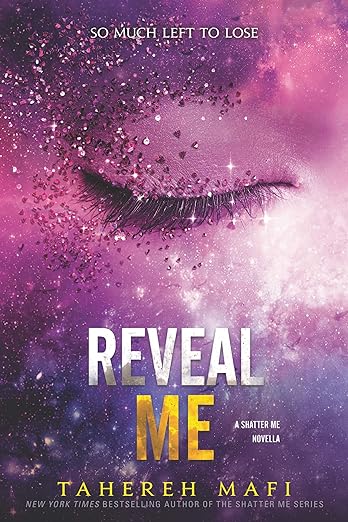 Reveal Me By Tahereh Mafi