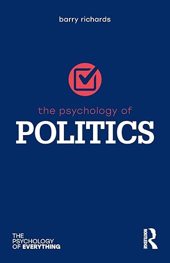 The Psychology of Politics By Barry Richards