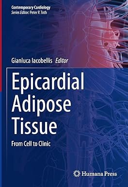 Epicardial Adipose Tissue: From Cell to Clinic (Contemporary Cardiology) 1st ed