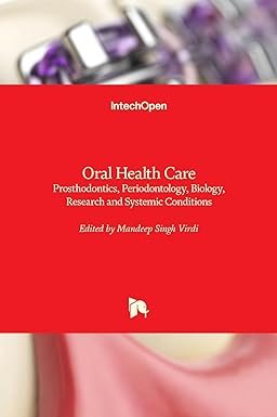 Oral Health Care - Prosthodontics, Periodontology, Biology, Research and Systemic Conditions