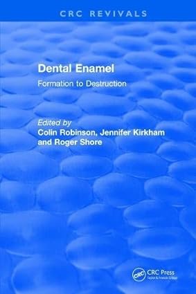 Dental Enamel Formation to Destruction Hardcover – July 13 2017
