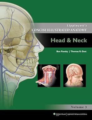Lippincott Concise Illustrated Anatomy: Head & Neck (Volume 3) (Lippincott's Concise Illustrated Anatomy) 3rd Edition