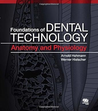 Foundations of Dental Technology: Anatomy and Physiology 1st Edition