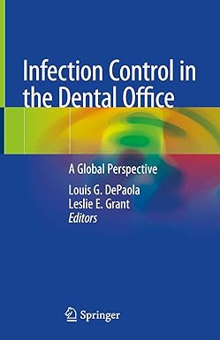 Infection Control in the Dental Office: A Global Perspective 1st ed. 2020 Edition