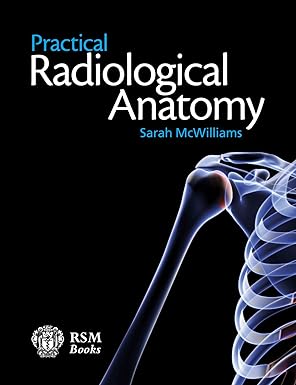 Practical Radiological Anatomy 1st Edition