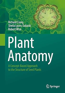 Plant Anatomy: A Concept-Based Approach to the Structure of Seed Plants