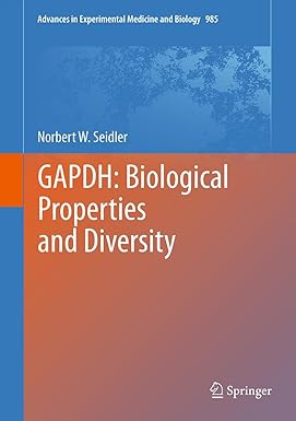 GAPDH: Biological Properties and Diversity (Advances in Experimental Medicine and Biology Book 985)