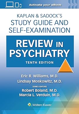 Kaplan & Sadock’s Study Guide and Self-Examination Review in Psychiatry Tenth Edition