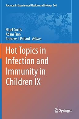 Hot Topics in Infection and Immunity in Children IX (Advances in Experimental Medicine and Biology, 764)