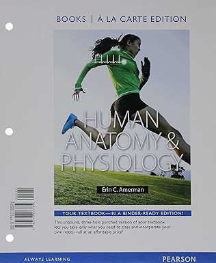 Human Anatomy & Physiology, Books a la Carte Edition 1st Edition