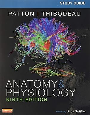 Study Guide for Anatomy & Physiology 9th Edition