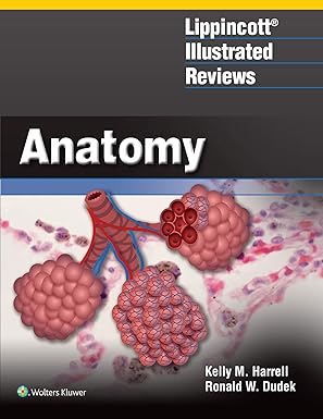 Lippincott® Illustrated Reviews: Anatomy (Lippincott Illustrated Reviews Series) First, North American Edition
