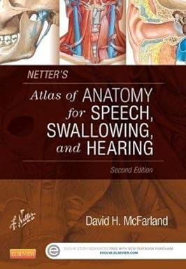 Netter's Atlas of Anatomy for Speech, Swallowing, and Hearing 2nd Edition