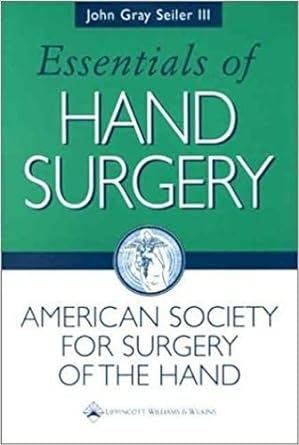 Essentials of Hand Surgery (Seiler, Essentials of Hand Surgery) 1st Edition