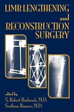 Limb Lengthening and Reconstruction Surgery 1st Edition