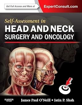 Self-Assessment in Head and Neck Surgery and Oncology (Expert Consult Title: Online + Print) 1st Edition