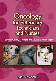 Oncology for Veterinary Technicians and Nurses 1st Edition