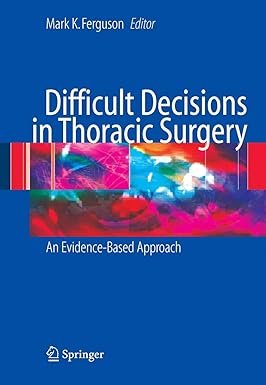 Difficult Decisions in Thoracic Surgery: An Evidence-Based Approach