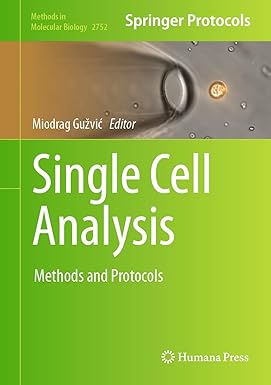 Single Cell Analysis: Methods and Protocols (Methods in Molecular Biology, 2752)