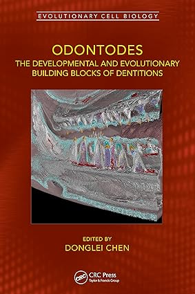 Odontodes: The Developmental and Evolutionary Building Blocks of Dentitions (Evolutionary Cell Biology) 1st Edition