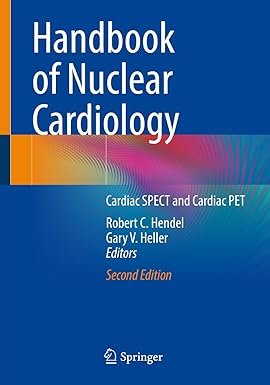 Handbook of Nuclear Cardiology: Cardiac SPECT and Cardiac PET 2nd ed