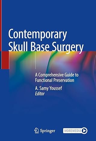 Contemporary Skull Base Surgery: A Comprehensive Guide to Functional Preservation