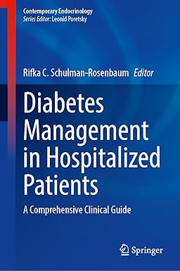 Diabetes Management in Hospitalized Patients: A Comprehensive Clinical Guide (Contemporary Endocrinology)